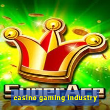 casino gaming industry