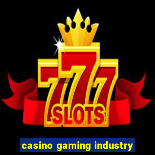 casino gaming industry