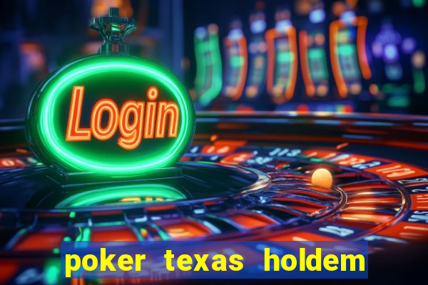 poker texas holdem como jogar