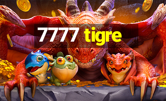 7777 tigre