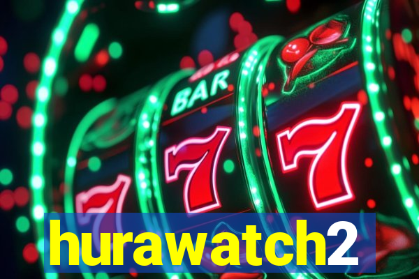 hurawatch2