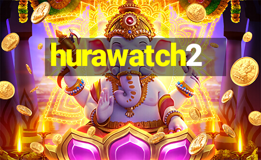 hurawatch2