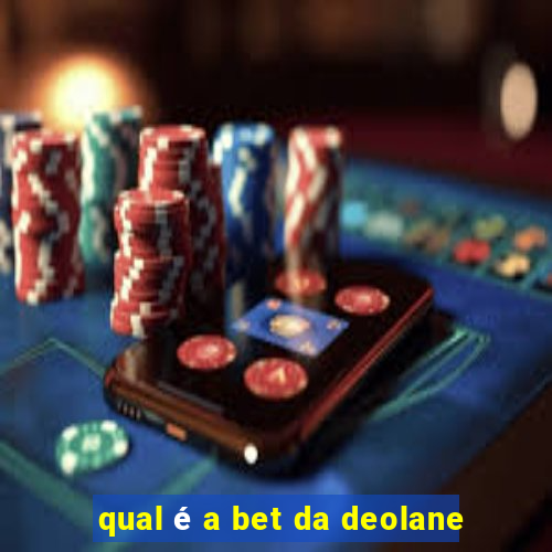 qual é a bet da deolane