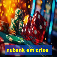 nubank em crise