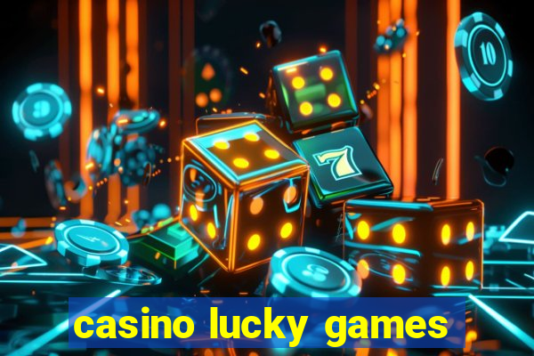 casino lucky games