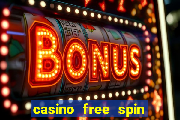 casino free spin no deposit bonus