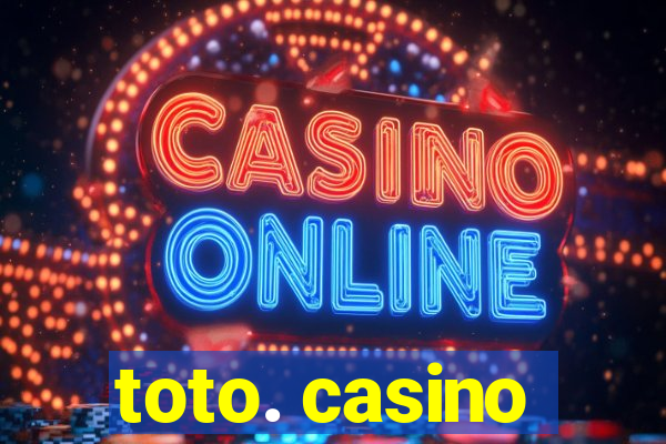 toto. casino