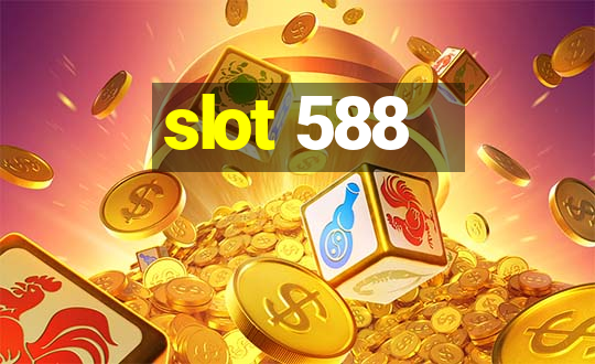 slot 588