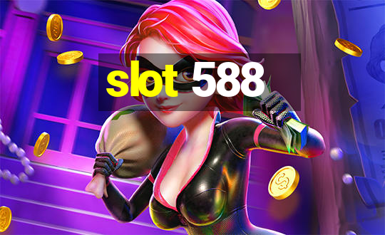 slot 588