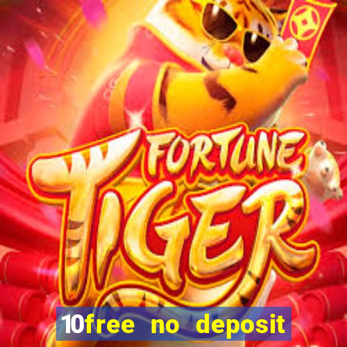 10free no deposit mobile casino