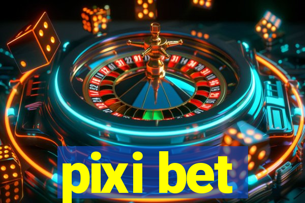 pixi bet