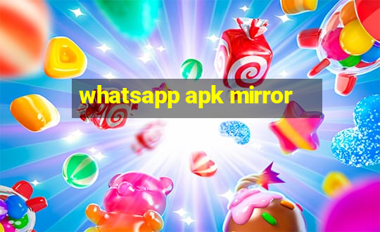 whatsapp apk mirror