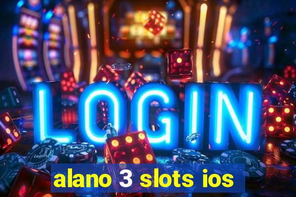 alano 3 slots ios