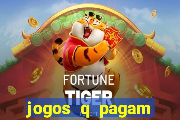 jogos q pagam dinheiro de verdade