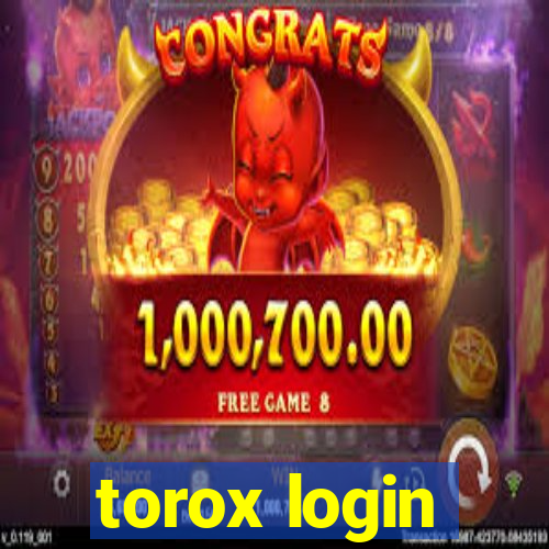 torox login