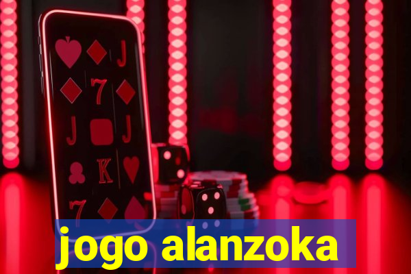 jogo alanzoka