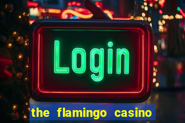 the flamingo casino in las vegas