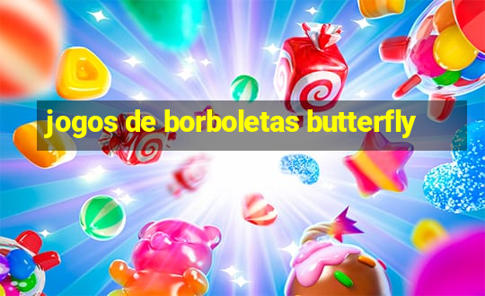 jogos de borboletas butterfly