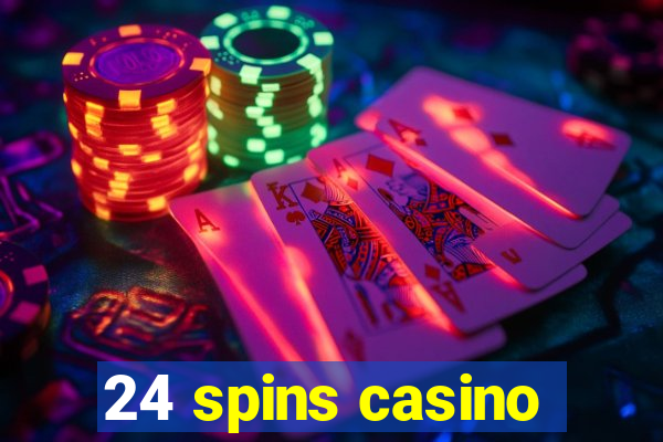 24 spins casino