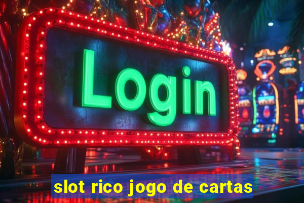 slot rico jogo de cartas