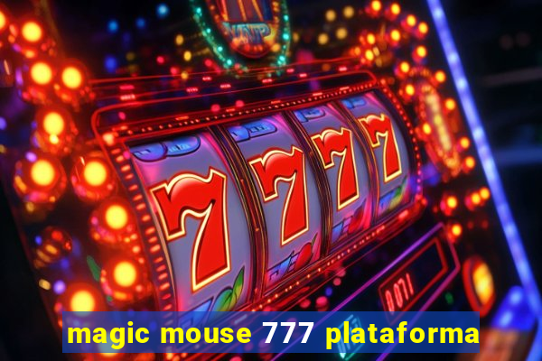 magic mouse 777 plataforma