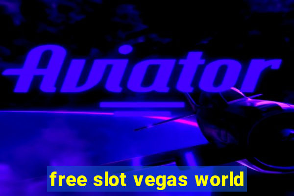 free slot vegas world