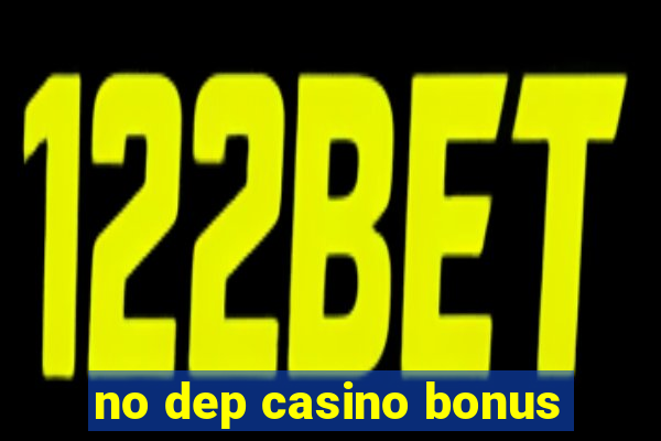 no dep casino bonus