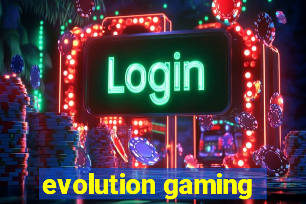 evolution gaming