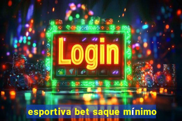 esportiva bet saque mínimo