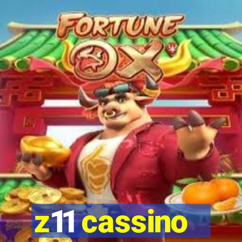 z11 cassino