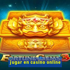 jugar en casino online