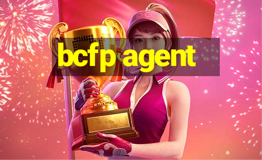 bcfp agent