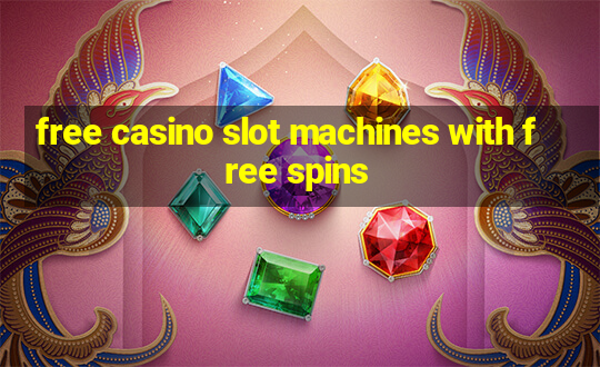 free casino slot machines with free spins