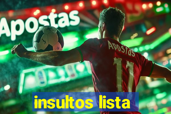 insultos lista