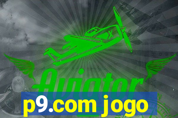 p9.com jogo