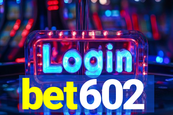 bet602