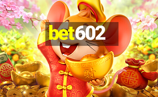 bet602