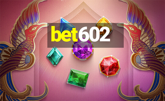 bet602