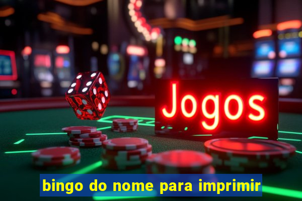 bingo do nome para imprimir