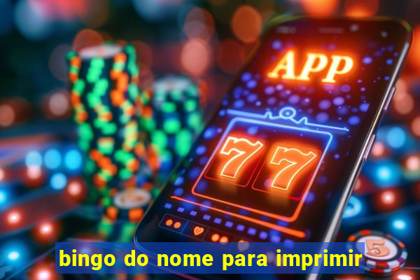 bingo do nome para imprimir