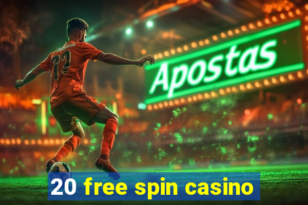 20 free spin casino