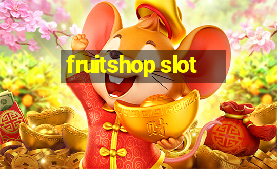 fruitshop slot