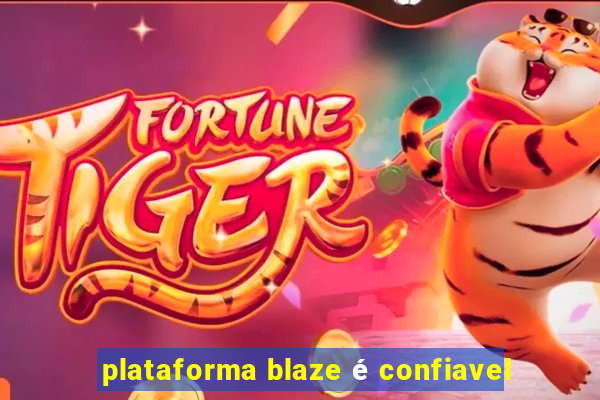 plataforma blaze é confiavel