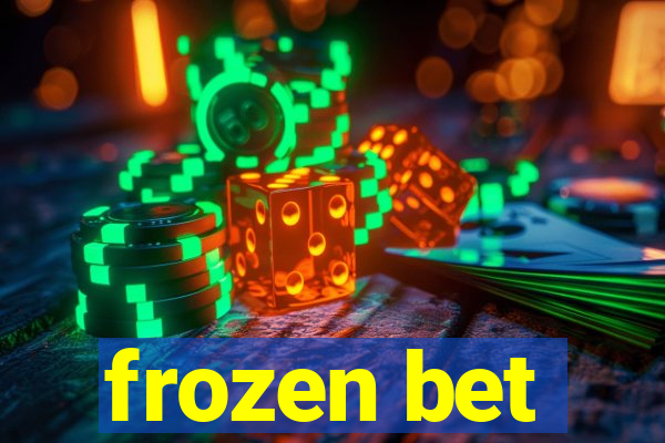 frozen bet