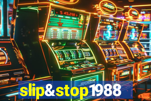 slip&stop1988