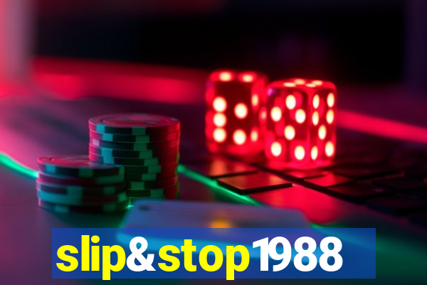 slip&stop1988