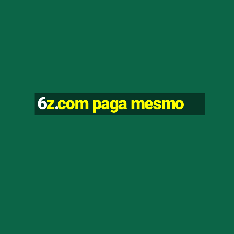 6z.com paga mesmo