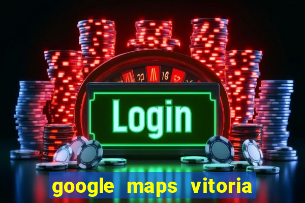 google maps vitoria da conquista