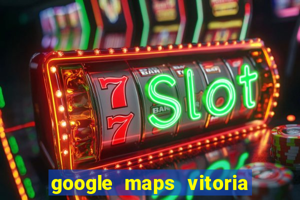 google maps vitoria da conquista