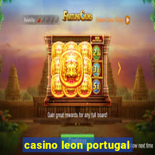 casino leon portugal